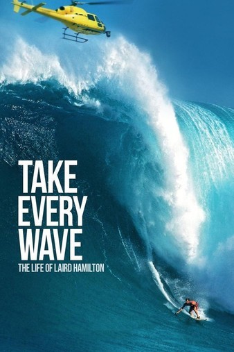 Take.Every.Wave.The.Life.of.Laird.Hamilton.2017.DOCU.1080p.WEB-DL.DD5.1.H264-FGT