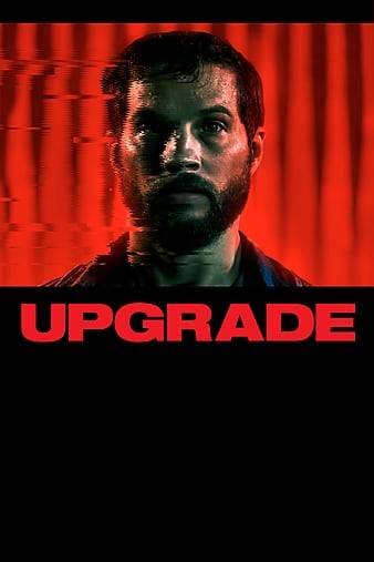 Upgrade.2018.1080p.BluRay.REMUX.AVC.DTS-HD.MA.5.1-FGT