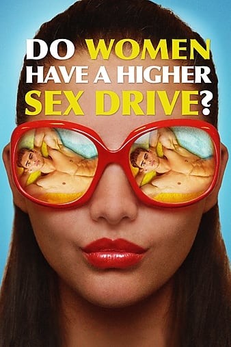 Do.Women.Have.A.Higher.Sex.Drive.2018.720p.AMZN.WEBRip.DDP2.0.x264-NTG